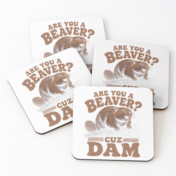 Item preview, are you a beaver cuz dam  designed and sold by JapanAnimeSH2.
