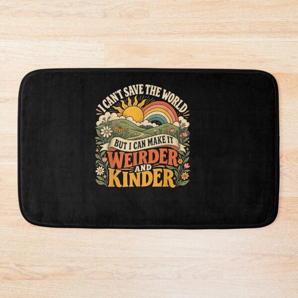 Item preview, I Can't Save the World but I can Make it weirder & Kinder designed and sold by Juansustait.
