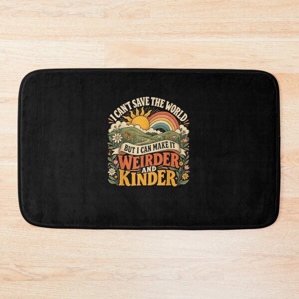 Item preview, I Can't Save the World but I can Make it weirder & Kinder  designed and sold by MatherFisher.
