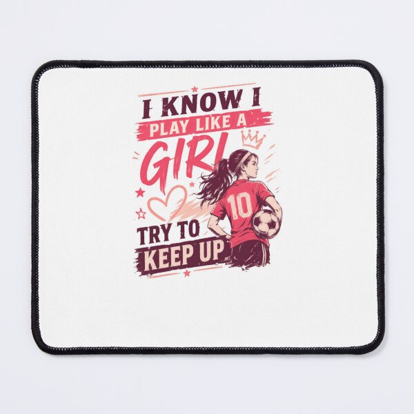 Item preview, I Know I Play Like A Girl Try To Keep Up Girls Soccer Player designed and sold by JonesFlora2025.