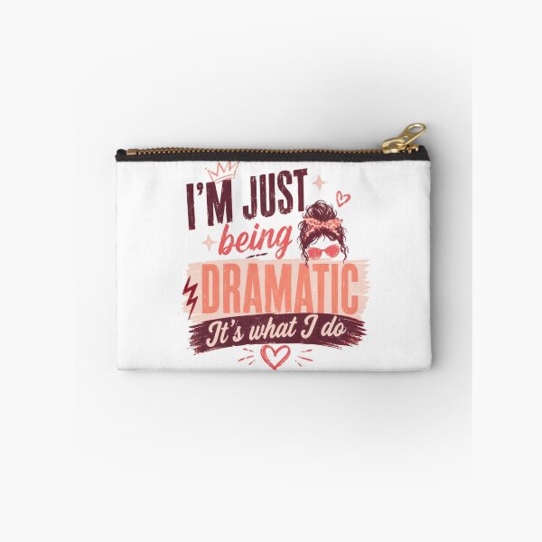 Item preview, I'm Just Being Dramatic It's What I Do Drama Queen Funny Humor designed and sold by SkeletonsDanger.