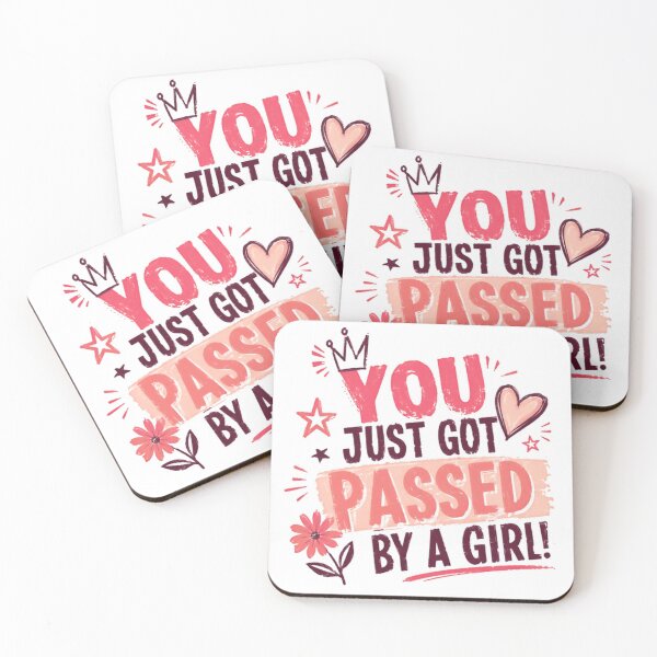 Item preview, You Just Got Passed By A Girl! Girl Power Female Empowerment designed and sold by SkeletonsDanger.