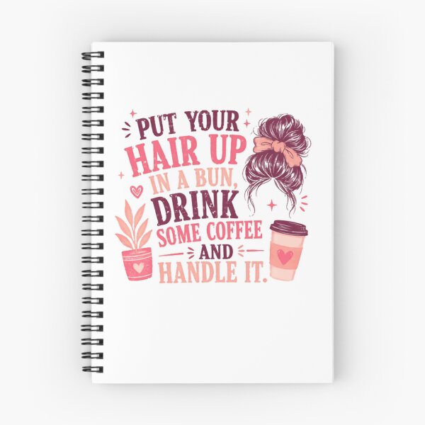 Item preview, Put Your Hair Up In A Bun, Drink Some Coffee And Handle It Messy Bun Coffee Lover Woman designed and sold by JonesFlora2025.
