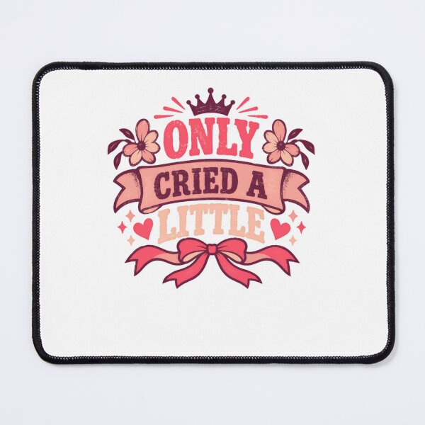 Item preview, Only Cried A Little Humorous Relatable Quote Funny Saying Tough Day designed and sold by JonesFlora2025.