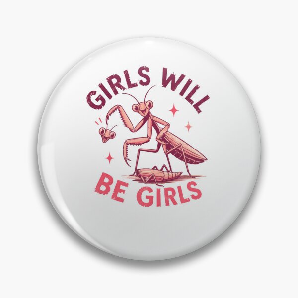 Item preview, Girls Will Be Girls Praying Mantis Dark Humor Female Empowerment designed and sold by JonesFlora2025.