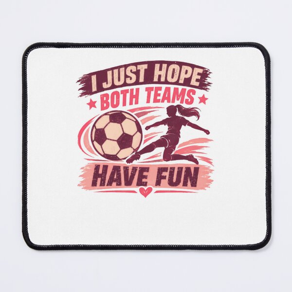 Item preview, I Just Hope Both Teams Have Fun Soccer Sportsmanship Player Coach designed and sold by JonesFlora2025.
