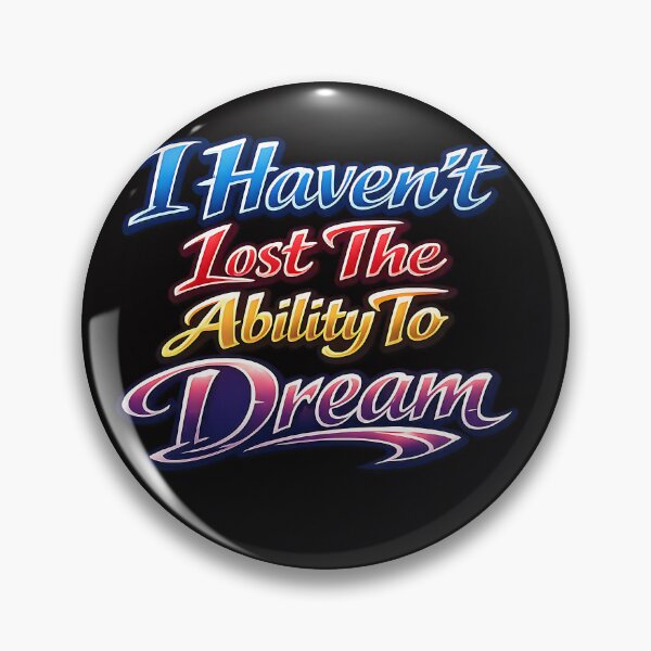 Item preview, I Havent Lost The Ability To Dream. (Anime Ver.) designed and sold by MaxDreamsArt.