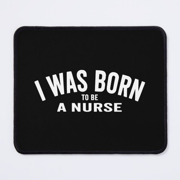 Item preview, NURSING STUDENT - I was born to be a NURSE designed and sold by YNELENT.