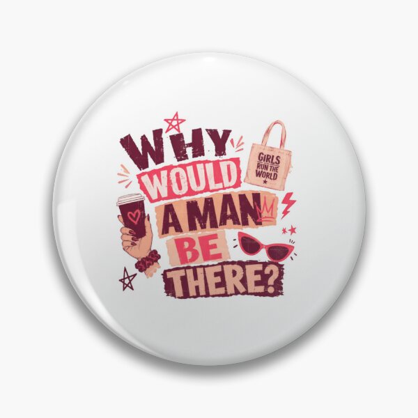 Item preview, Why Would A Man Be There? Women Empowerment Girls Club Ladies Humor designed and sold by SkeletonsDanger.