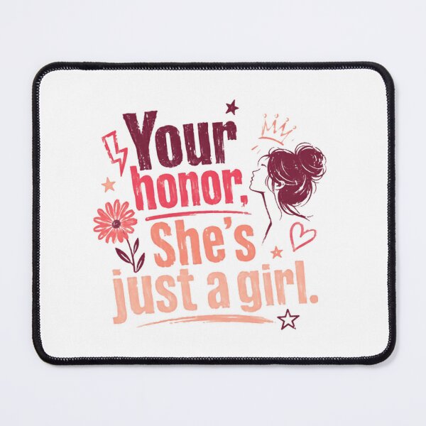 Item preview, Your Honor, She's Just A Girl. Viral Quote Female Empowerment Meme designed and sold by SkeletonsDanger.