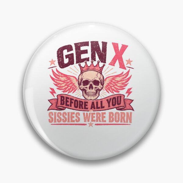 Item preview, Gen X Before All You Sissies Were Born Generation X Funny Humorous Xer Sarcastic designed and sold by JonesFlora2025.