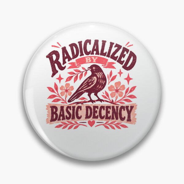 Item preview, Radicalized By Basic Decency Social Justice Activist Human Rights designed and sold by JonesFlora2025.