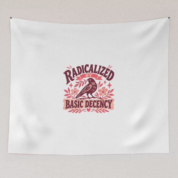 Item preview, Radicalized By Basic Decency Social Justice Activist Human Rights designed and sold by JonesFlora2025.