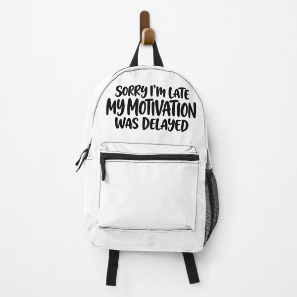 Item preview, Sorry I’m Late Motivation Was Delayed designed and sold by FZ Designs.