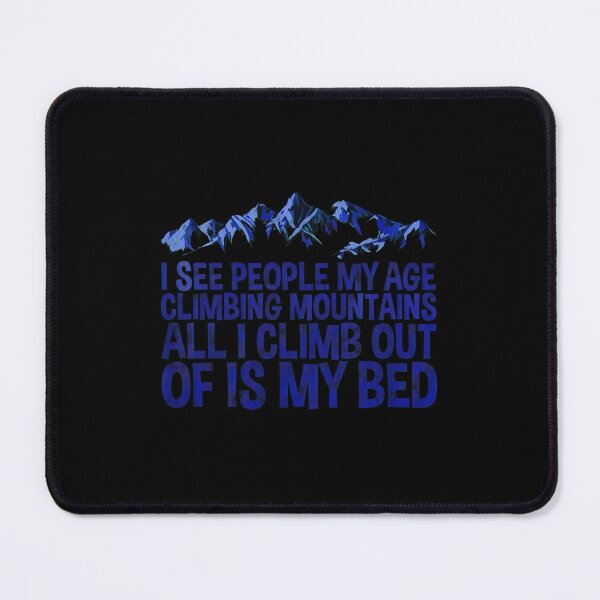 Item preview, Funny Mountain Climbing Bed Quote Graphic designed and sold by alldergreff.