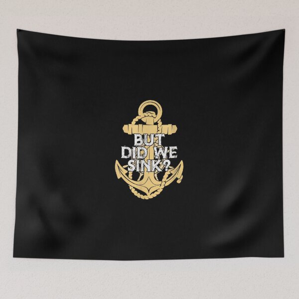 Item preview, Funny Nautical Anchor Did We Sink Quote Apparel designed and sold by starchfa.
