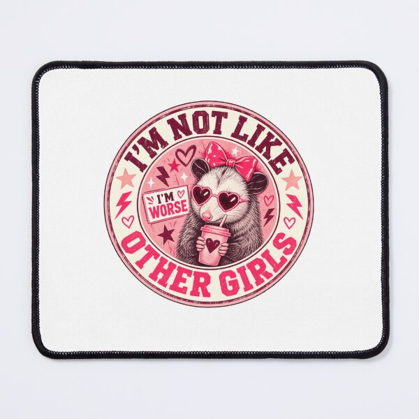 Item preview, I'm Not Like Other Girls I'm Worse Opossum Sarcasm Humor designed and sold by RetroMini2026.