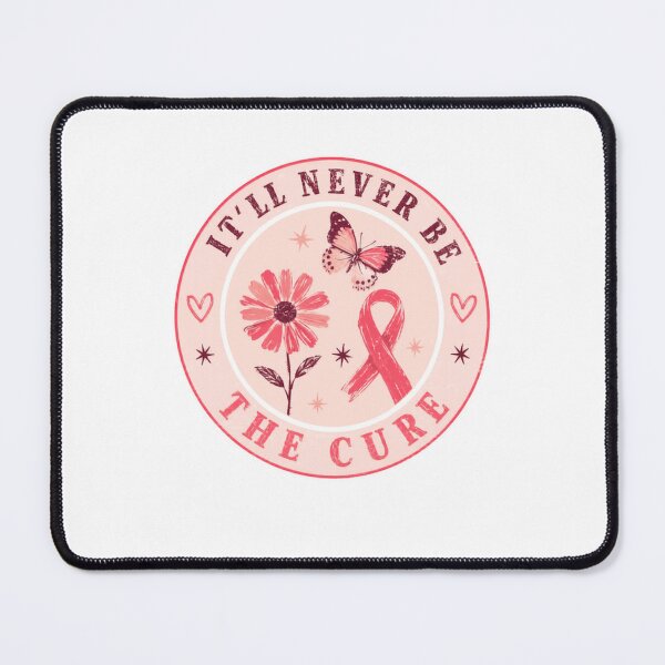 Item preview, It'll Never Be The Cure Breast Cancer Awareness Survivor Supporter designed and sold by HumansStuck12.