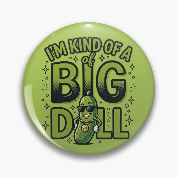 Item preview, I'm kind of a big dill designed and sold by domostore.