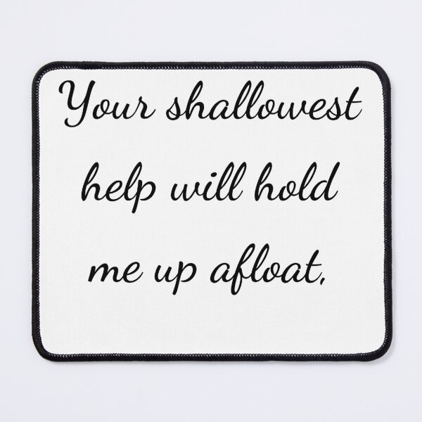Item preview, “Your shallowest help will hold me up afloat,” - handwriting black designed and sold by ariksworld.