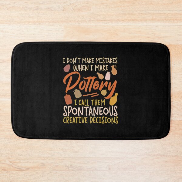 Item preview, Funny Pottery Saying Spontaneous Creative Decisions Art designed and sold by alldergreff.