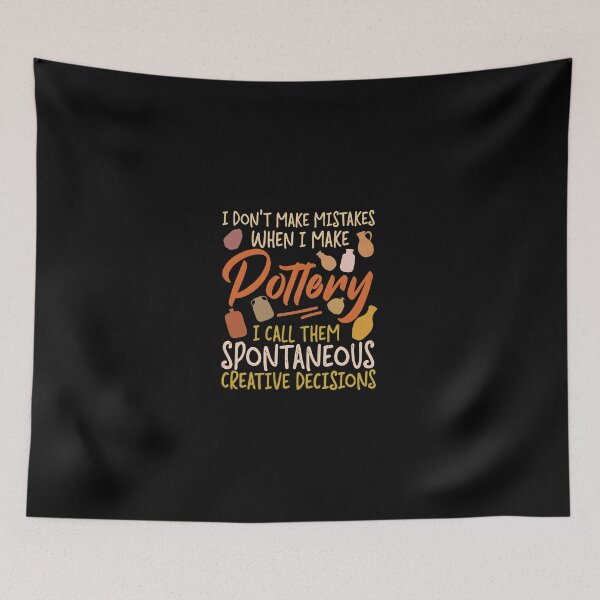 Item preview, Funny Pottery Saying Spontaneous Creative Decisions Art designed and sold by alldergreff.
