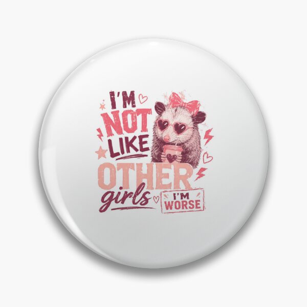 Item preview, I'm Not Like Other Girls I'm Worse Opossum Humor Sarcastic Personality designed and sold by RetroMini2026.