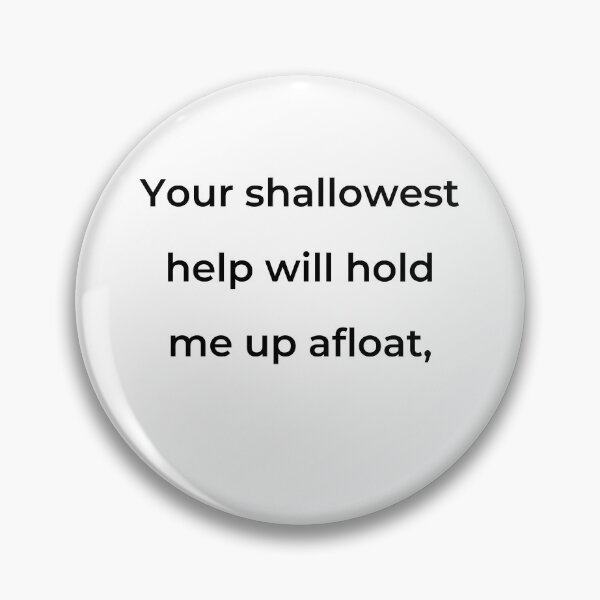 Item preview, “Your shallowest help will hold me up afloat,” - print black designed and sold by ariksworld.