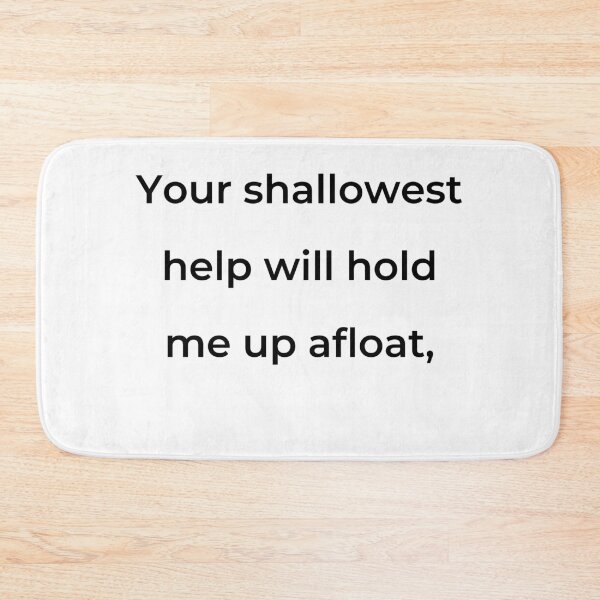 Item preview, “Your shallowest help will hold me up afloat,” - print black designed and sold by ariksworld.