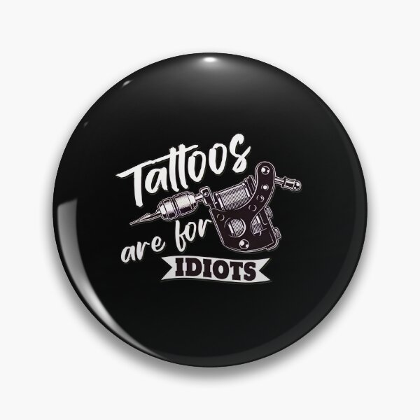 Item preview, Funny Tattoo Machine Idiot Humorous Statement designed and sold by angierelve.