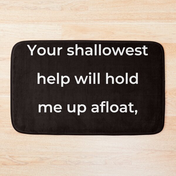 Item preview, “Your shallowest help will hold me up afloat,” - print white designed and sold by ariksworld.