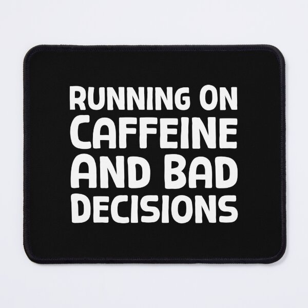 Item preview, Running On Caffeine And Bad Decisions - W_1 designed and sold by AhmedHelal24795.