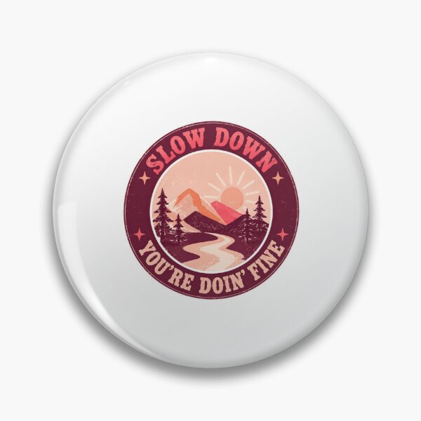 Item preview, Slow Down You're Doin' Fine Mindfulness Nature Outdoors Wellness Adventure designed and sold by HumansStuck12.