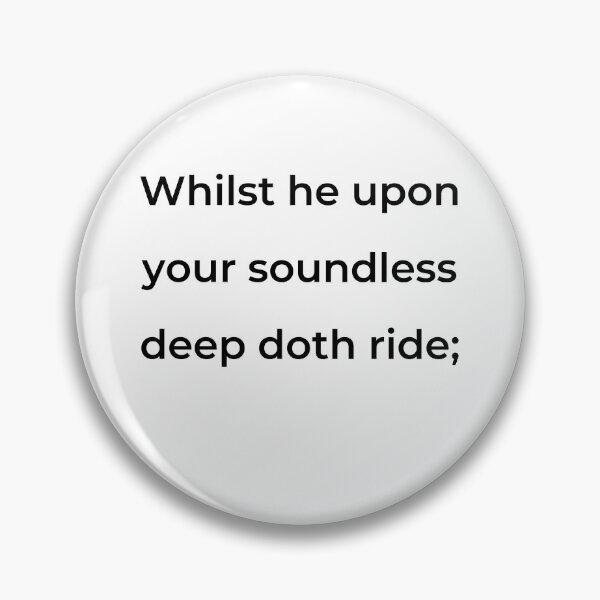 Item preview, “Whilst he upon your soundless deep doth ride;” - print black designed and sold by ariksworld.