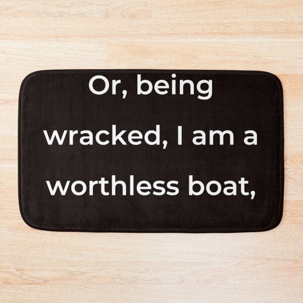 Item preview, “Or, being wrecked, I am a worthless boat,” - print white designed and sold by ariksworld.