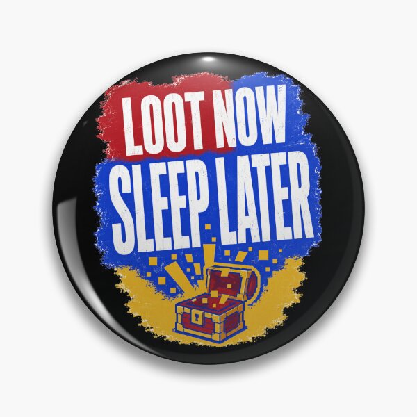 Item preview, Loot Now, Sleep Later – Funny Gamer Quote designed and sold by the-dovlat.
