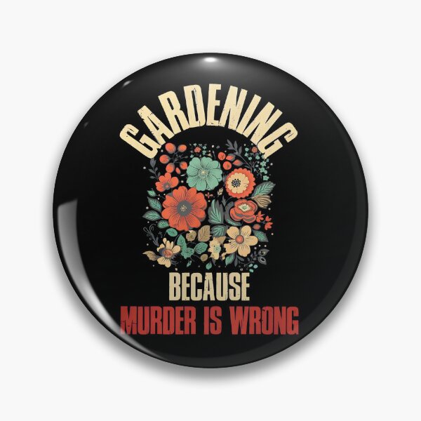 Item preview, Gardening Because Murder Is Wrong Funny Floral Design designed and sold by angierelve.