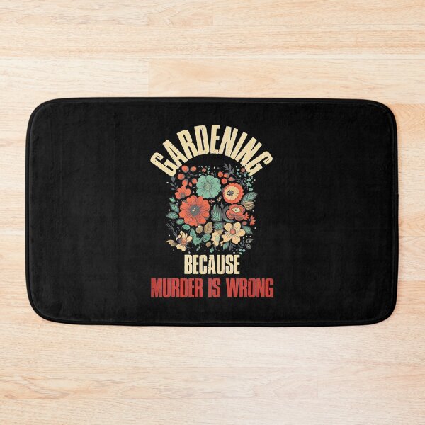 Item preview, Gardening Because Murder Is Wrong Funny Floral Design designed and sold by angierelve.