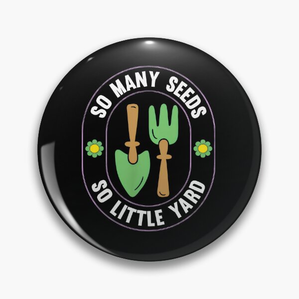 Item preview, Gardening Humor So Many Seeds So Little Yard Design designed and sold by angierelve.
