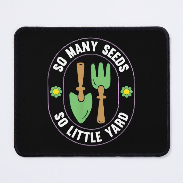Item preview, Gardening Humor So Many Seeds So Little Yard Design designed and sold by angierelve.