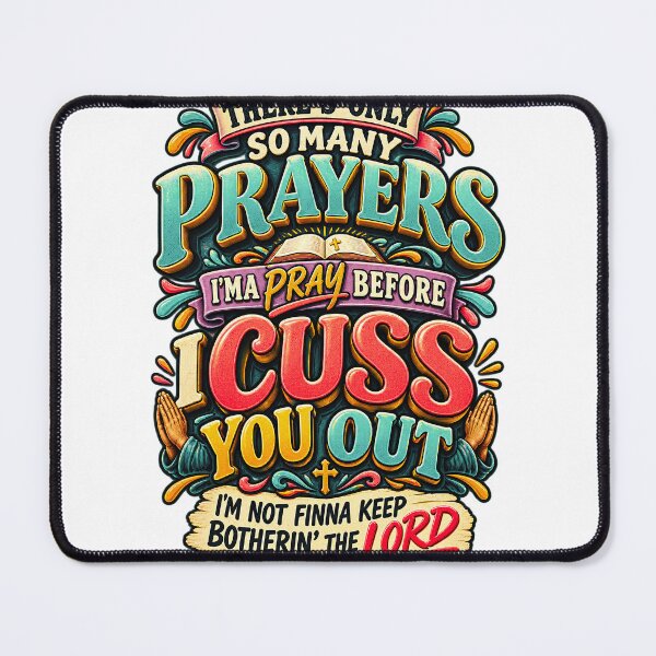 Item preview, There’s Only So Many Prayers Imma Pray Before I Cuss You Out T-Shirt,Christian Woman Gift, Sarcastic Faith Quote Graphic Tee designed and sold by OUICHA.