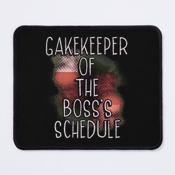 Item preview, Gatekeeper of the Boss's Schedule Funny Office Humour designed and sold by starchfa.