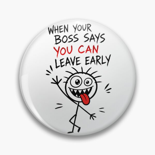 Item preview, Boss Says Leave Early designed and sold by JustLaughCo.
