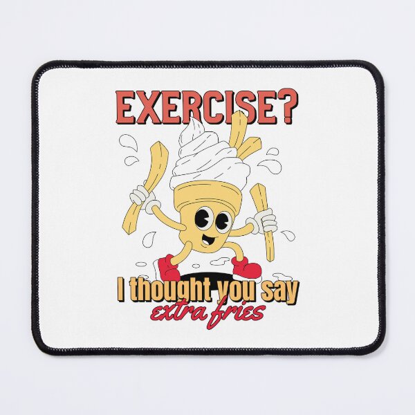 Item preview, Exercise I Thought You Said Extra Fries - Retro Cartoon designed and sold by chatzous.