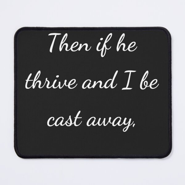 Item preview, “Then if he thrive and I be cast away,” - handwriting white designed and sold by ariksworld.