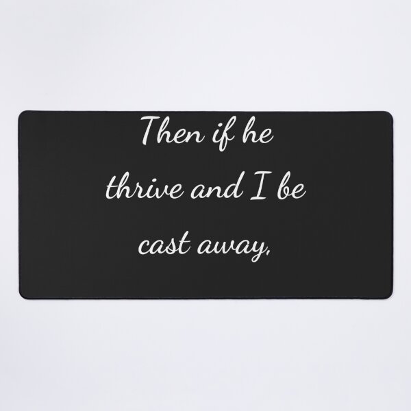 Item preview, “Then if he thrive and I be cast away,” - handwriting white designed and sold by ariksworld.