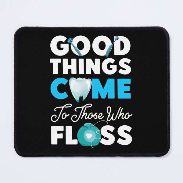 Item preview, Good Things Come To Those Who Floss Dental designed and sold by alldergreff.