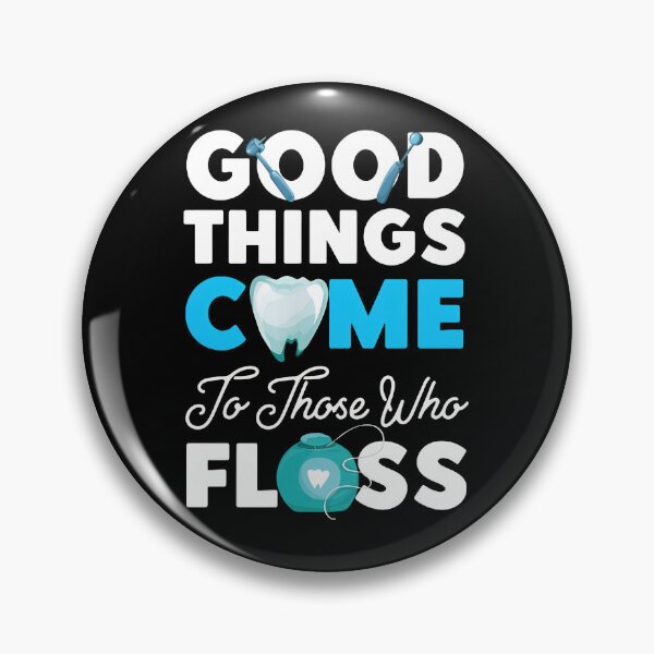 Item preview, Good Things Come To Those Who Floss Dental designed and sold by alldergreff.
