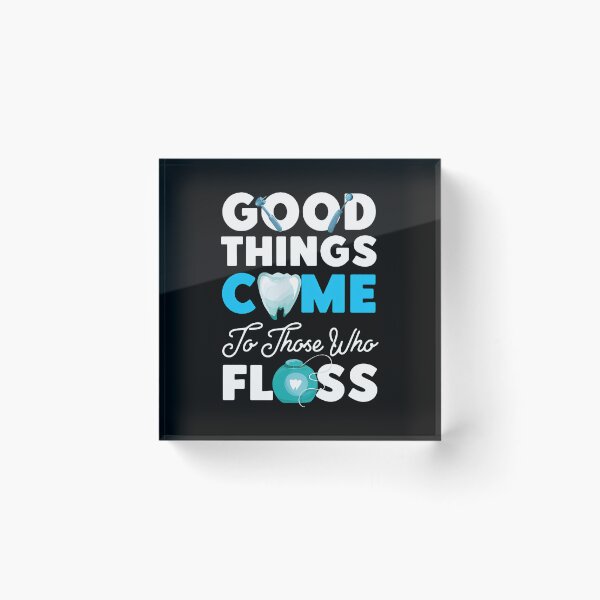 Item preview, Good Things Come To Those Who Floss Dental designed and sold by alldergreff.