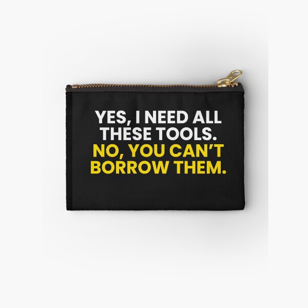 Item preview, Yes I Need All These Tools No You Can't Borrow Them⁠ designed and sold by CarlDesignLab.